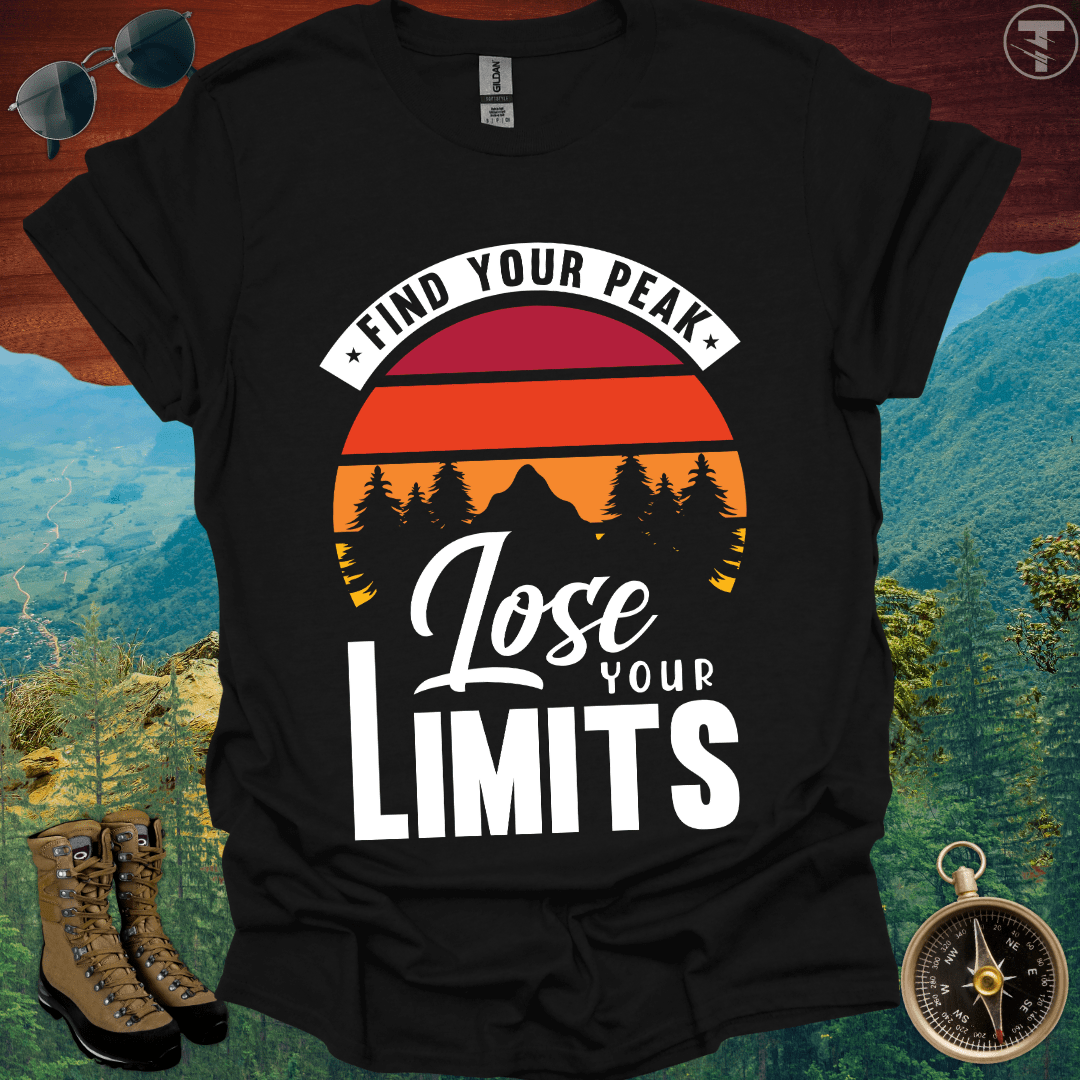 Find Your Peak, Lose Your Limits T-Shirt