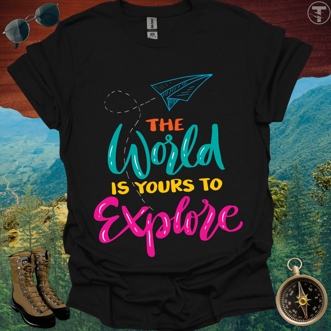 The World Is Yours to Explore T-Shirt
