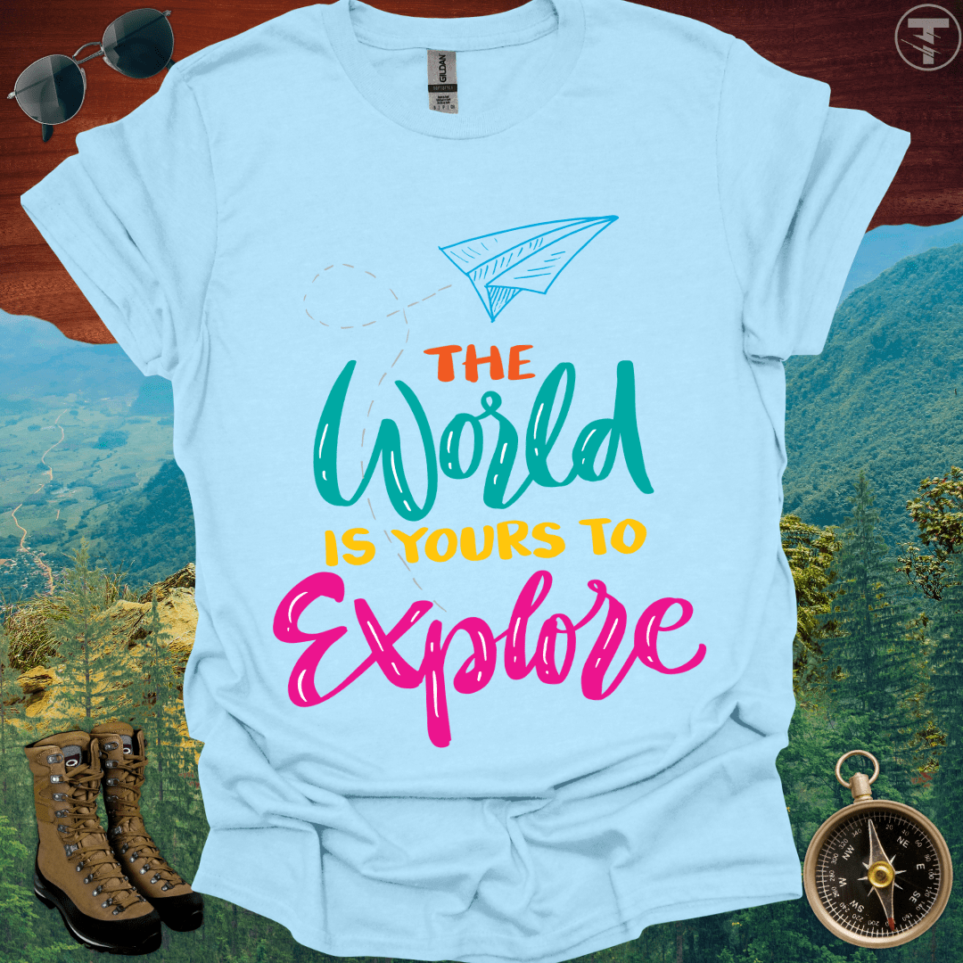 The World Is Yours to Explore T-Shirt