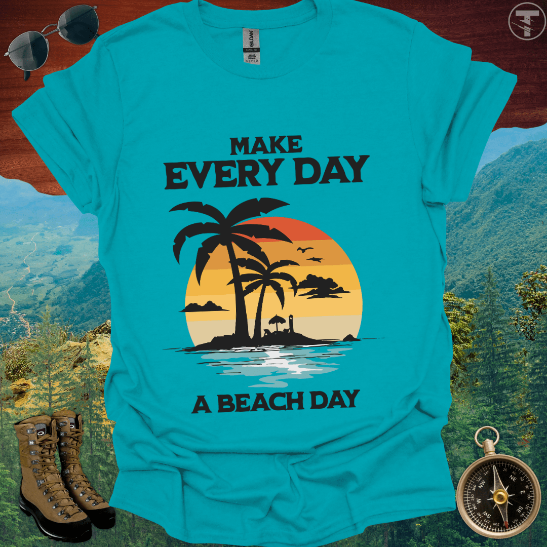 Make Every Day a Beach Day T-Shirt