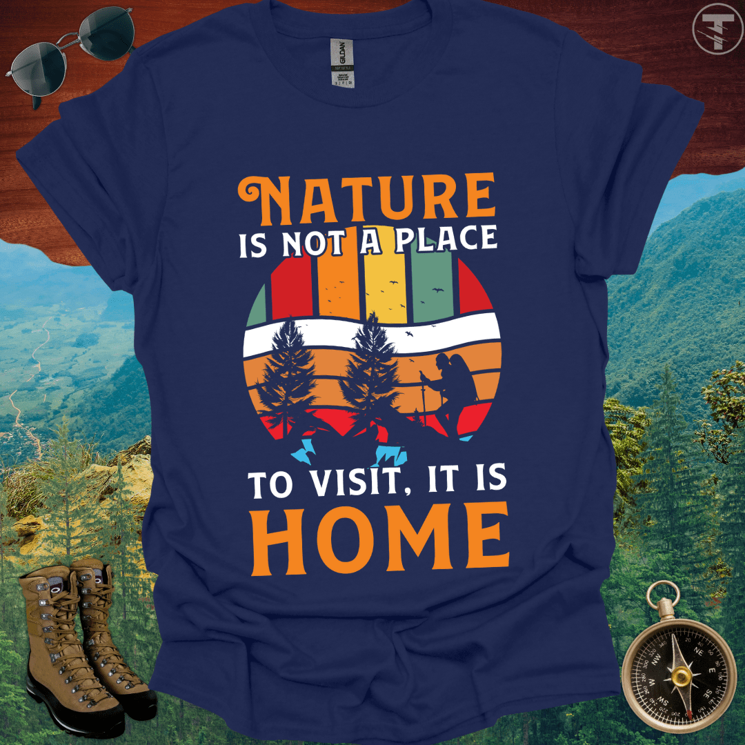 Nature is Home T-Shirt