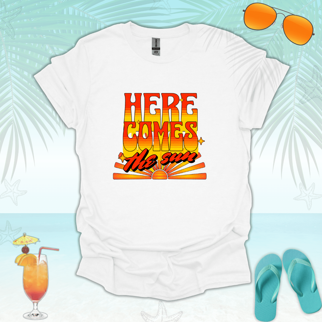 Here Comes the Sun T-Shirt