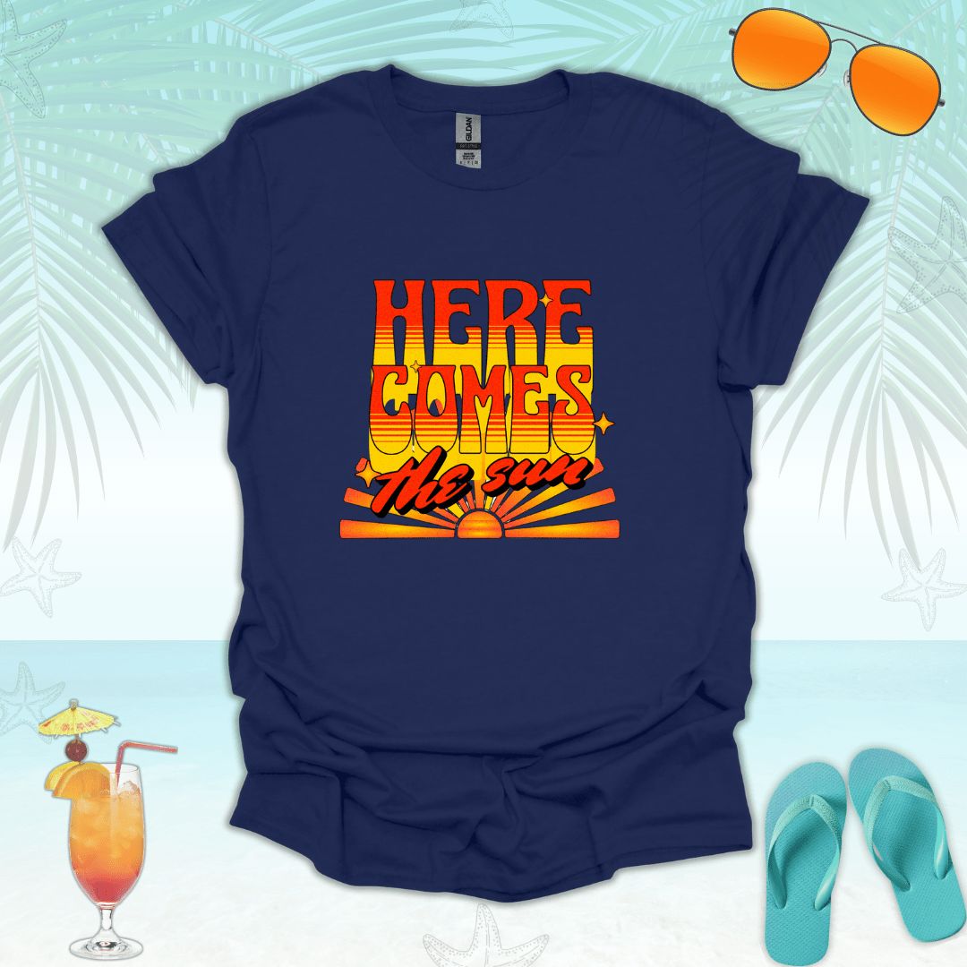 Here Comes the Sun T-Shirt