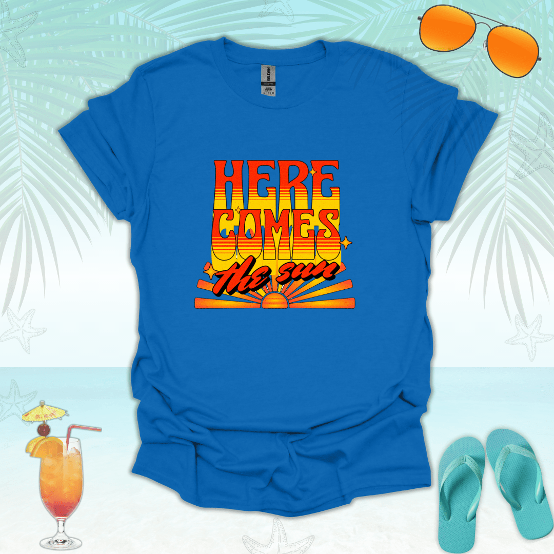 Here Comes the Sun T-Shirt