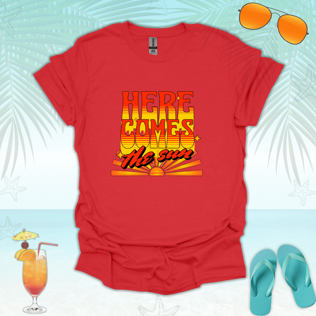 Here Comes the Sun T-Shirt