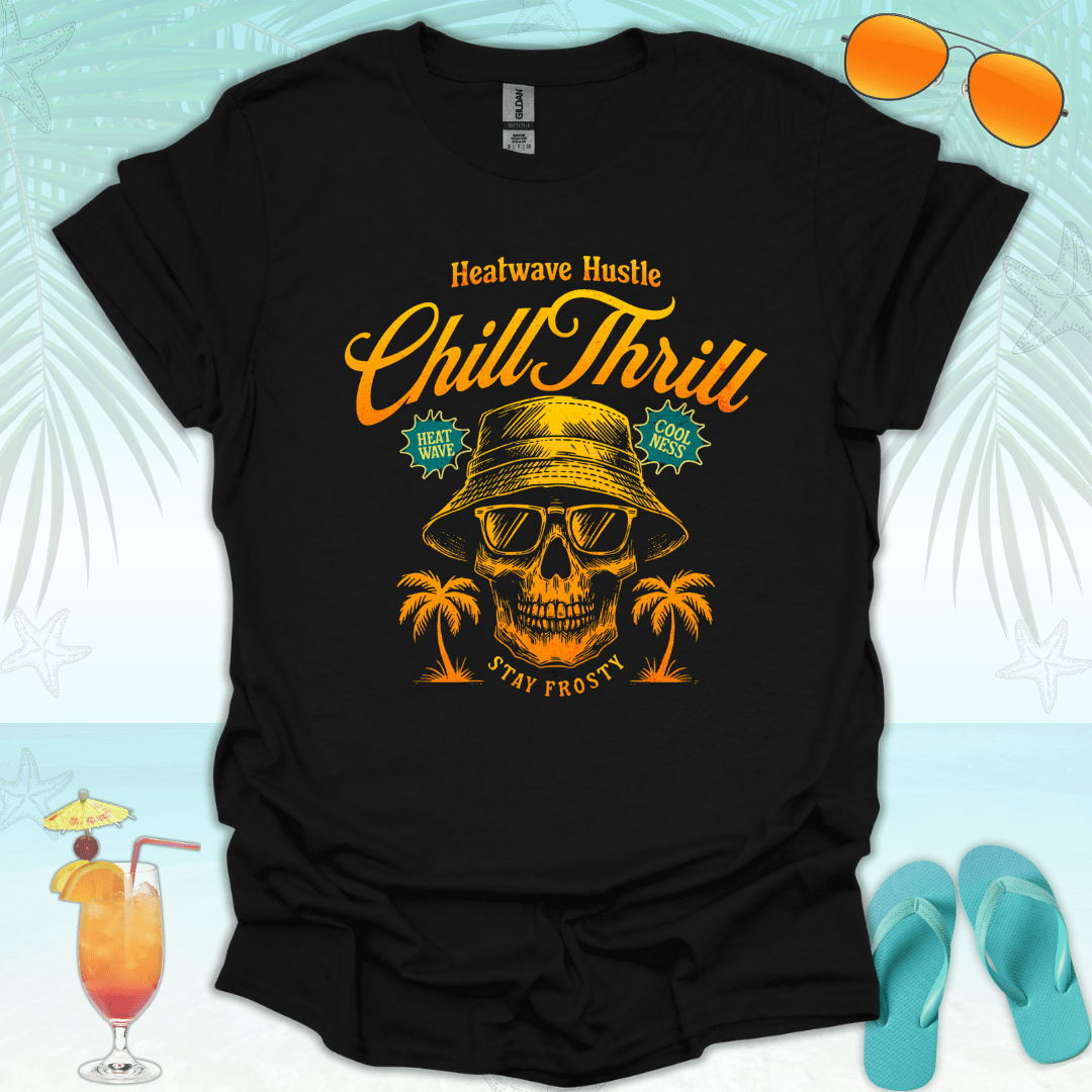 Chill Thrill T-Shirt