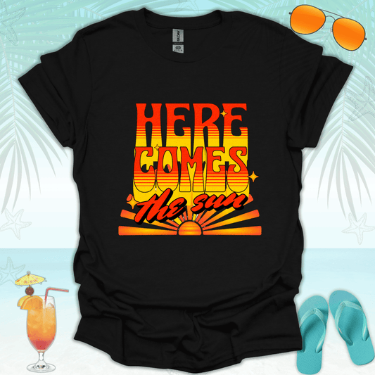 Here Comes the Sun T-Shirt