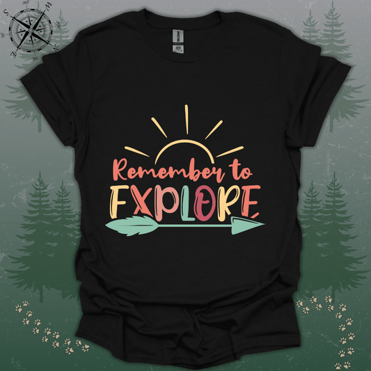 Remember To Explore T-Shirt