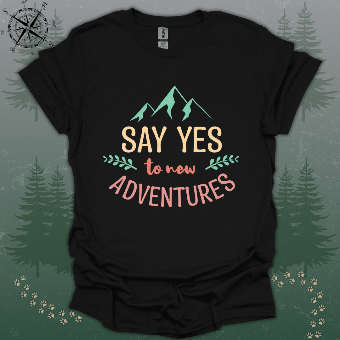 Say Yes To New Adventures T-Shirt